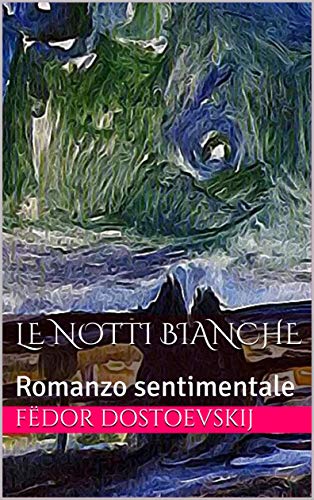 Fëdor Dostoevskij – Le notti bianche