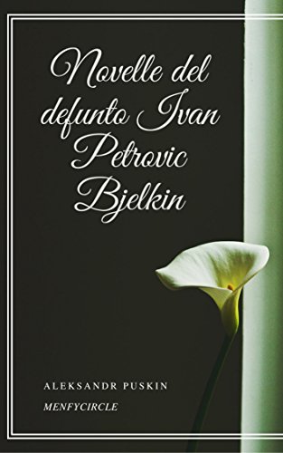 Aleksandr Puskin – Novelle del defunto Ivan Petrovič Bjelkin